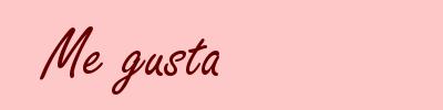Me gusta